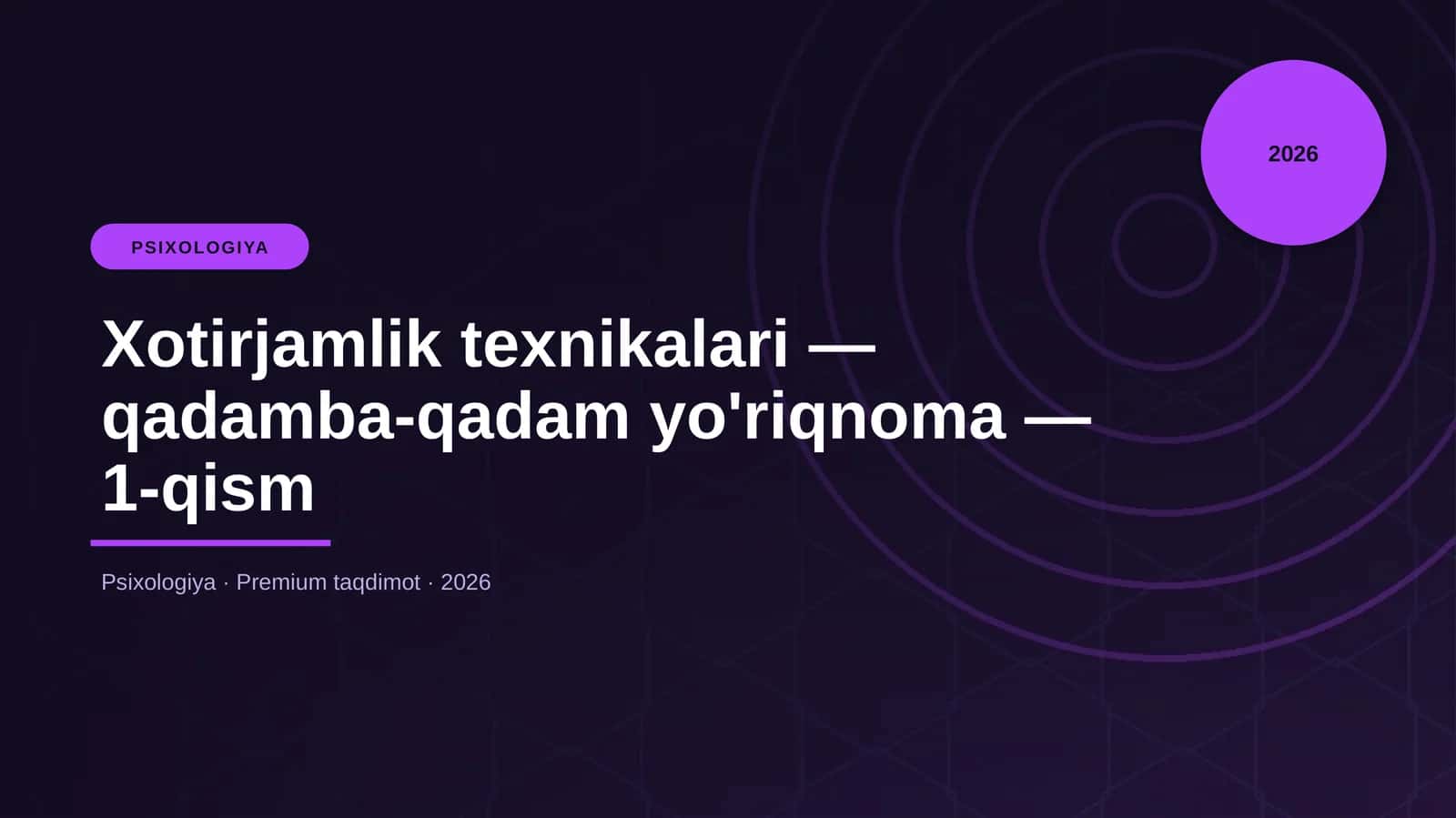 Xotirjamlik texnikalari — qadamba-qadam yo'riqnoma — 1-qism