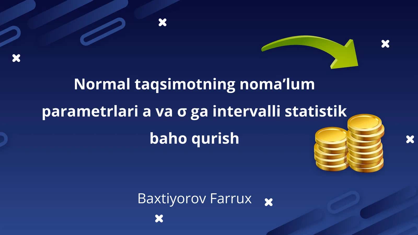 Normal taqsimotning noma’lum parametrlari a va σ ga intervalli statistik baho qurish