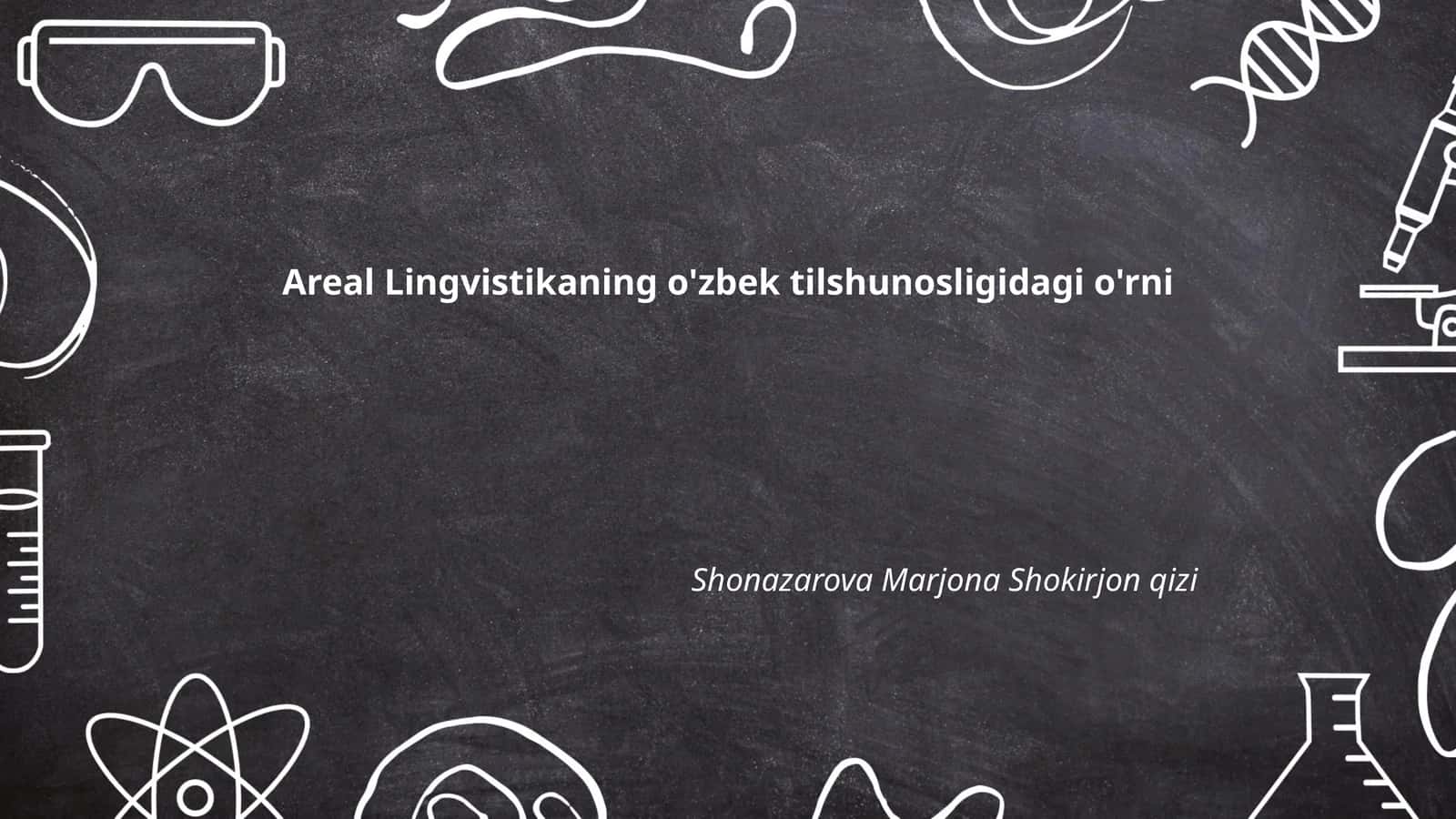 Areal Lingvistikaning o'zbek tilshunosligidagi o'rni