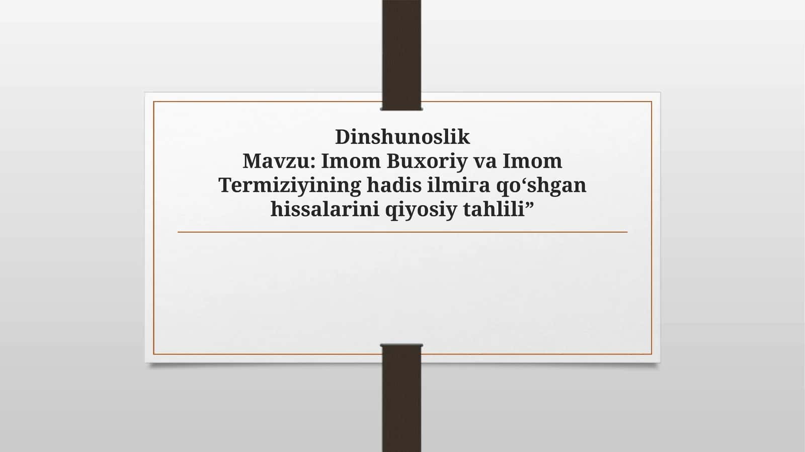 Imom Buxoriy va Imom Termiziyning hadis ilmiga qo‘shgan hissalarini qiyosiy tahlili