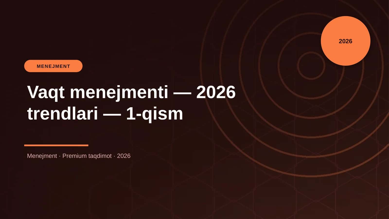 Vaqt menejmenti — 2026 trendlari — 1-qism