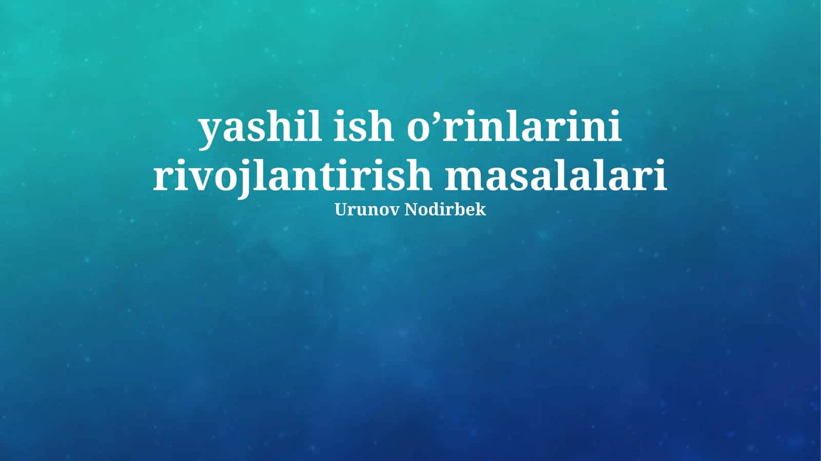 Yashil Ish O'rinlarini Rivojlantirish Masalalari