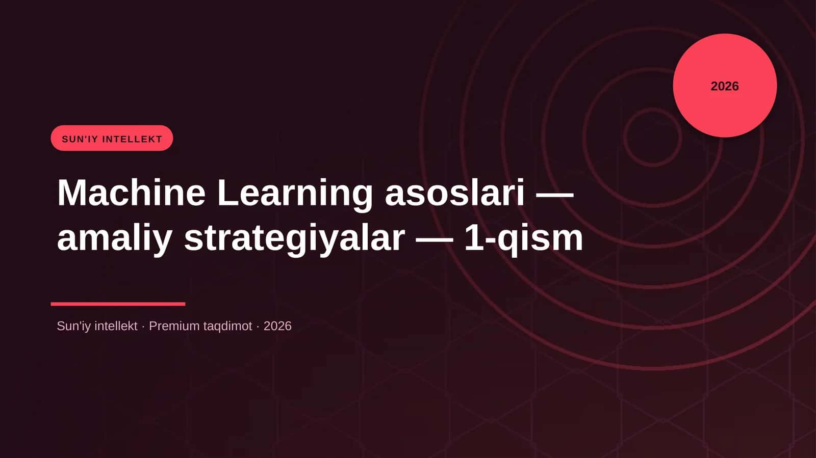 Machine Learning asoslari — amaliy strategiyalar — 1-qism