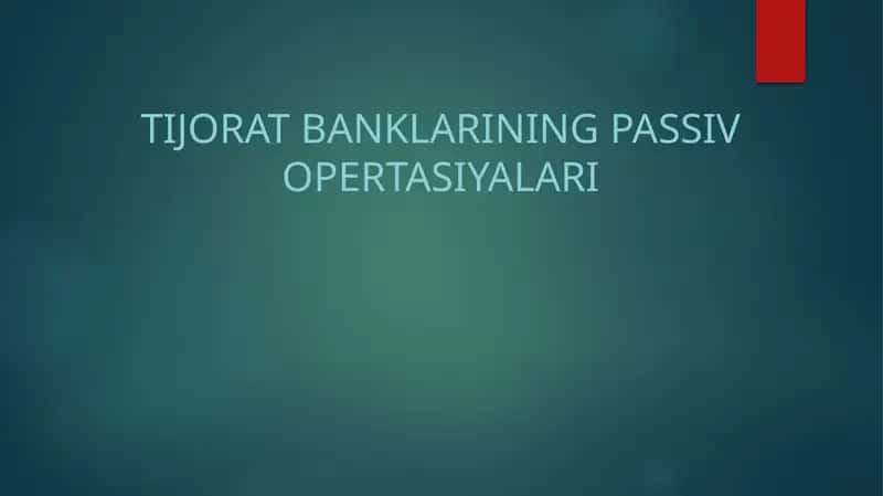 Tijoratbanklarining passiv operatsiyalari