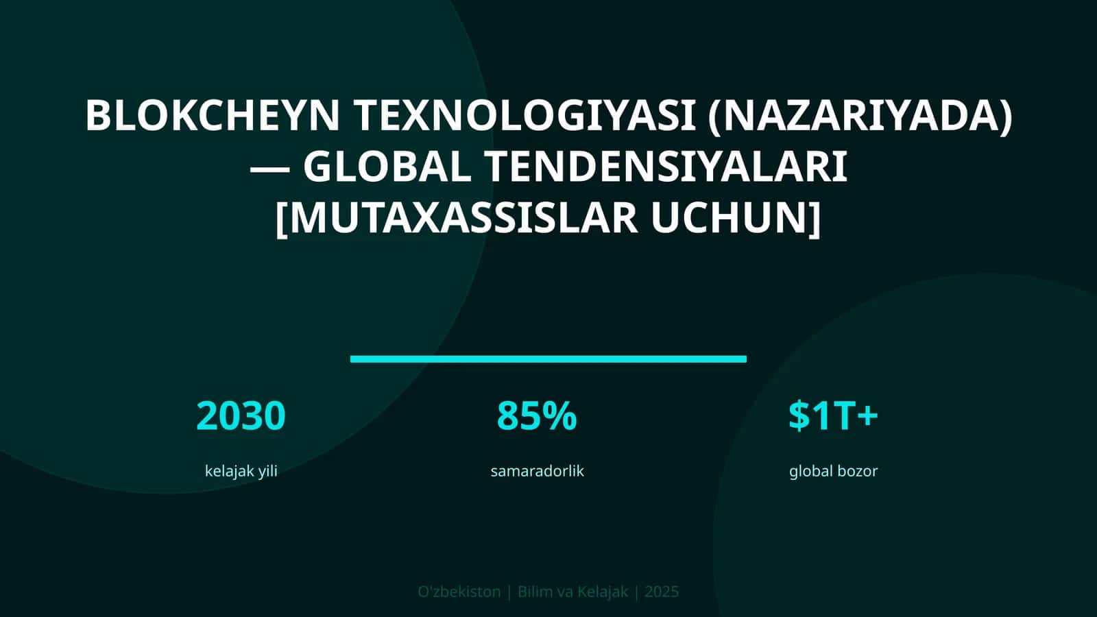 Blokcheyn texnologiyasi (nazariyada) — global tendensiyalari [mutaxassislar uchun]