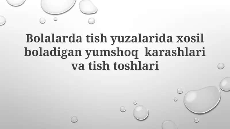 Bolalardatishyuzalaridaxosilboladiganyumshoqkarashlarivatishtoshlari