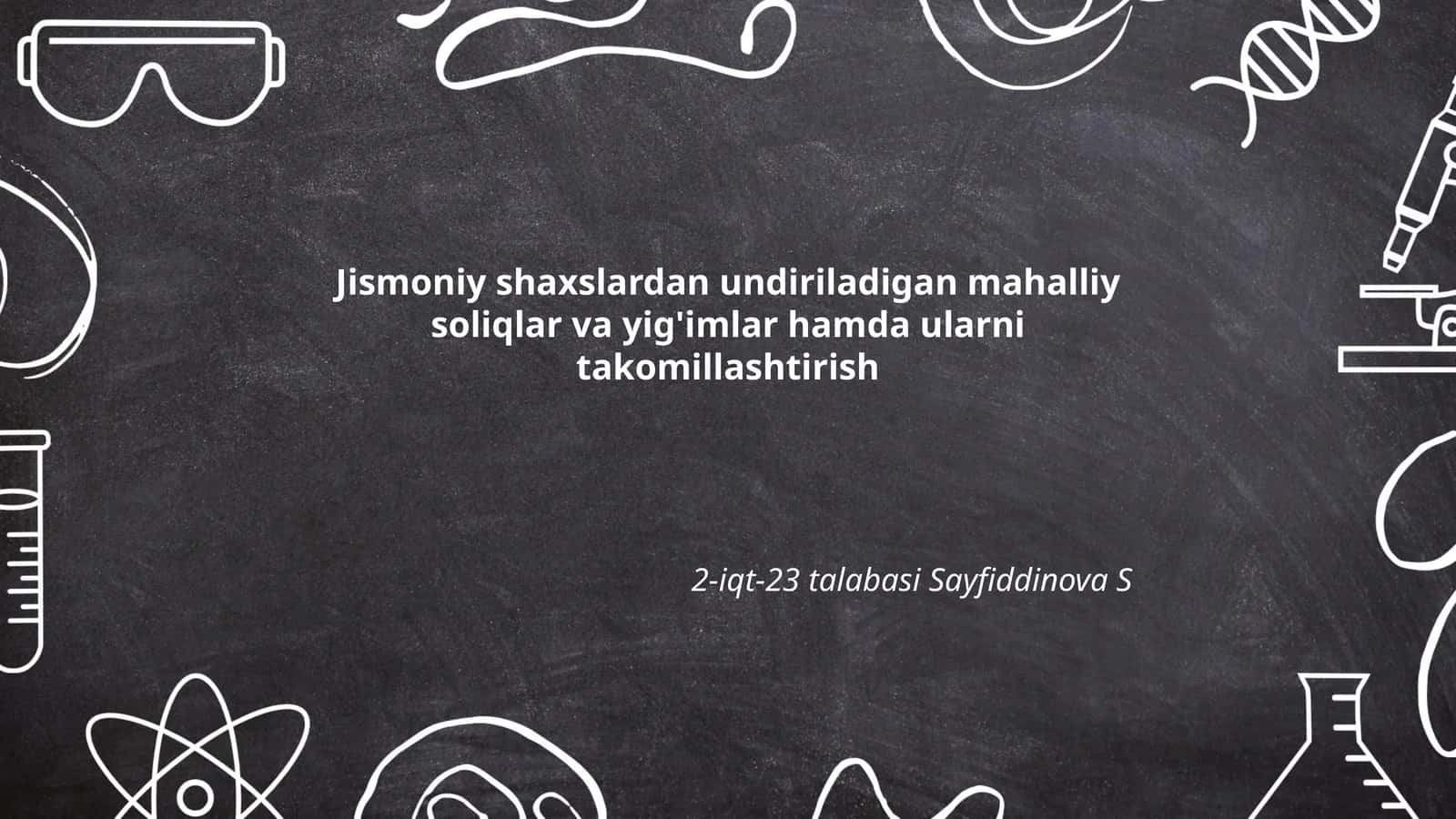 Jismoniy shaxslardan undiriladigan mahalliy soliqlar va yig'imlar hamda ularni takomillashtirish