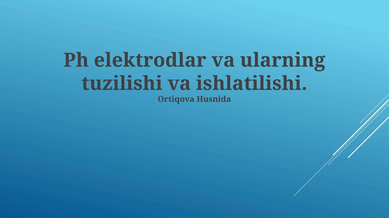 pH elektrodlar va ularning tuzilishi va ishlatilishi