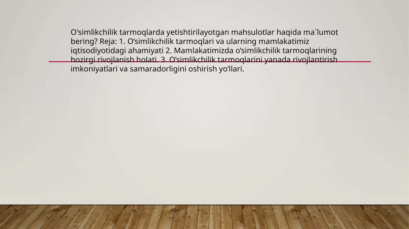 O'simlikchilik tarmoqlari va ularning mamlakatimiz iqtisodiyotidagi ahamiyati