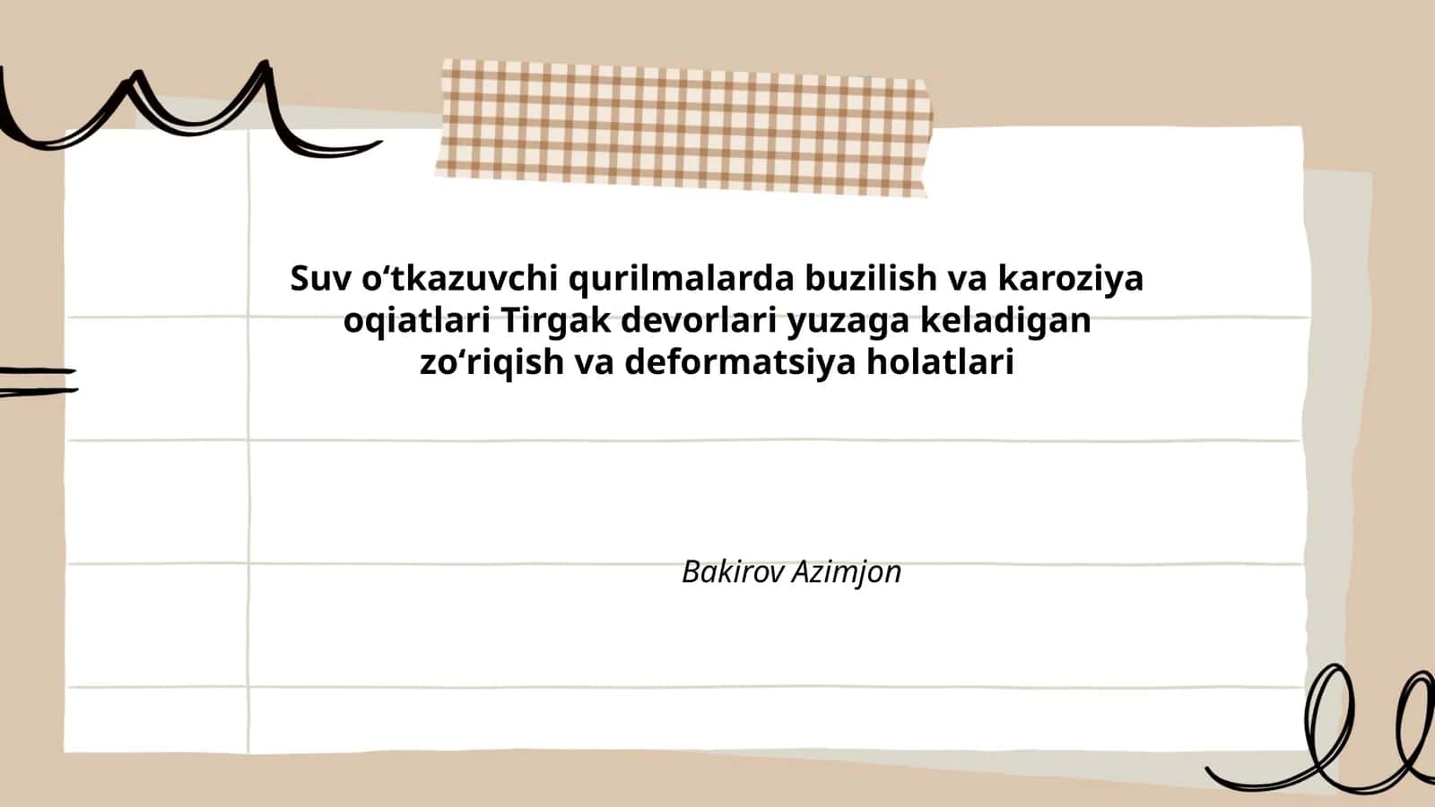 Suv oʻtkazuvchi qurilmalarda buzilish va karoziya oqiatlari Tirgak devorlari yuzaga keladigan zoʻriqish va deformatsiya holatlari