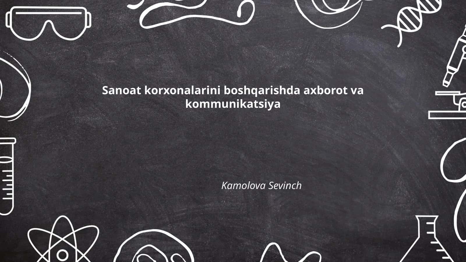 Sanoat korxonalarini boshqarishda axborot va kommunikatsiya