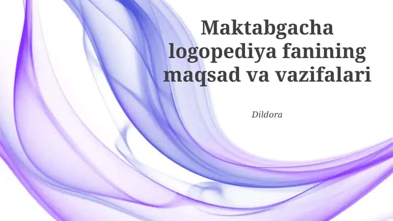 Maktabgacha logopediya fanining maqsad va vazifalari