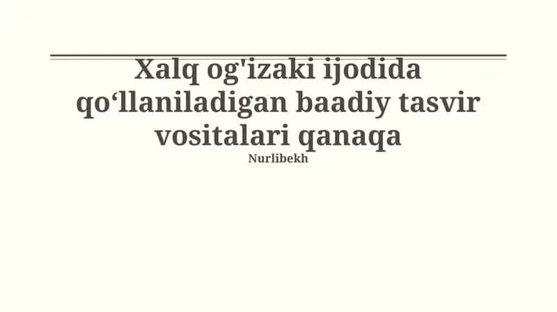 Ogʻzaki xalq ijodida qoʻllaniladigan badiiy vositalar