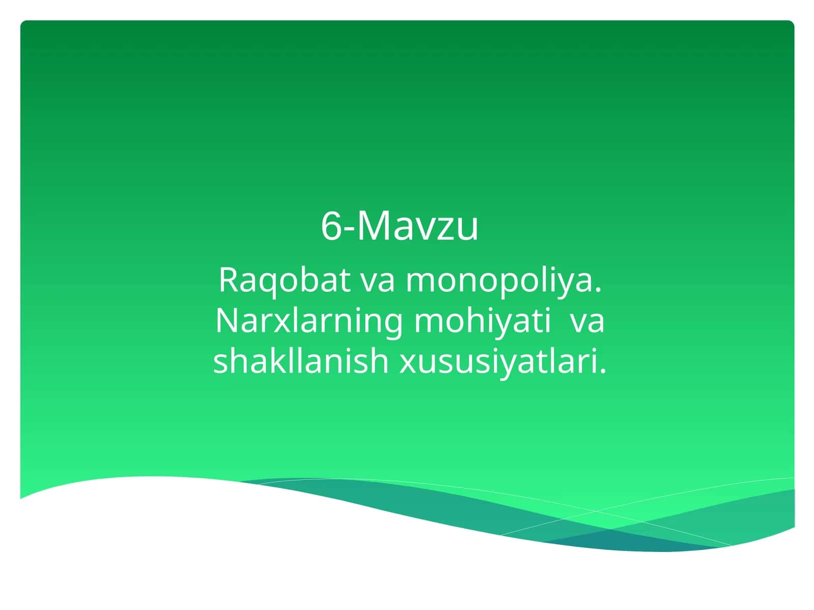 Raqobat va Monopoliya. Narxlarining mohiyati va shakllanishi xususiyatlar