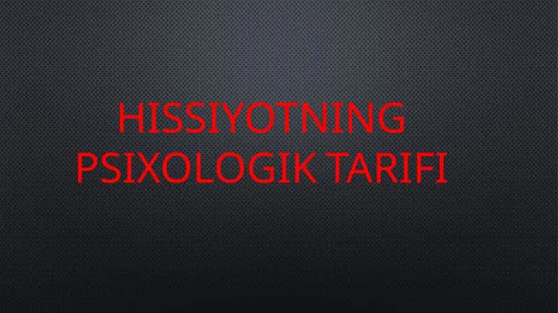 HISSIYOTNING PSIXOLOGIK TARIFI