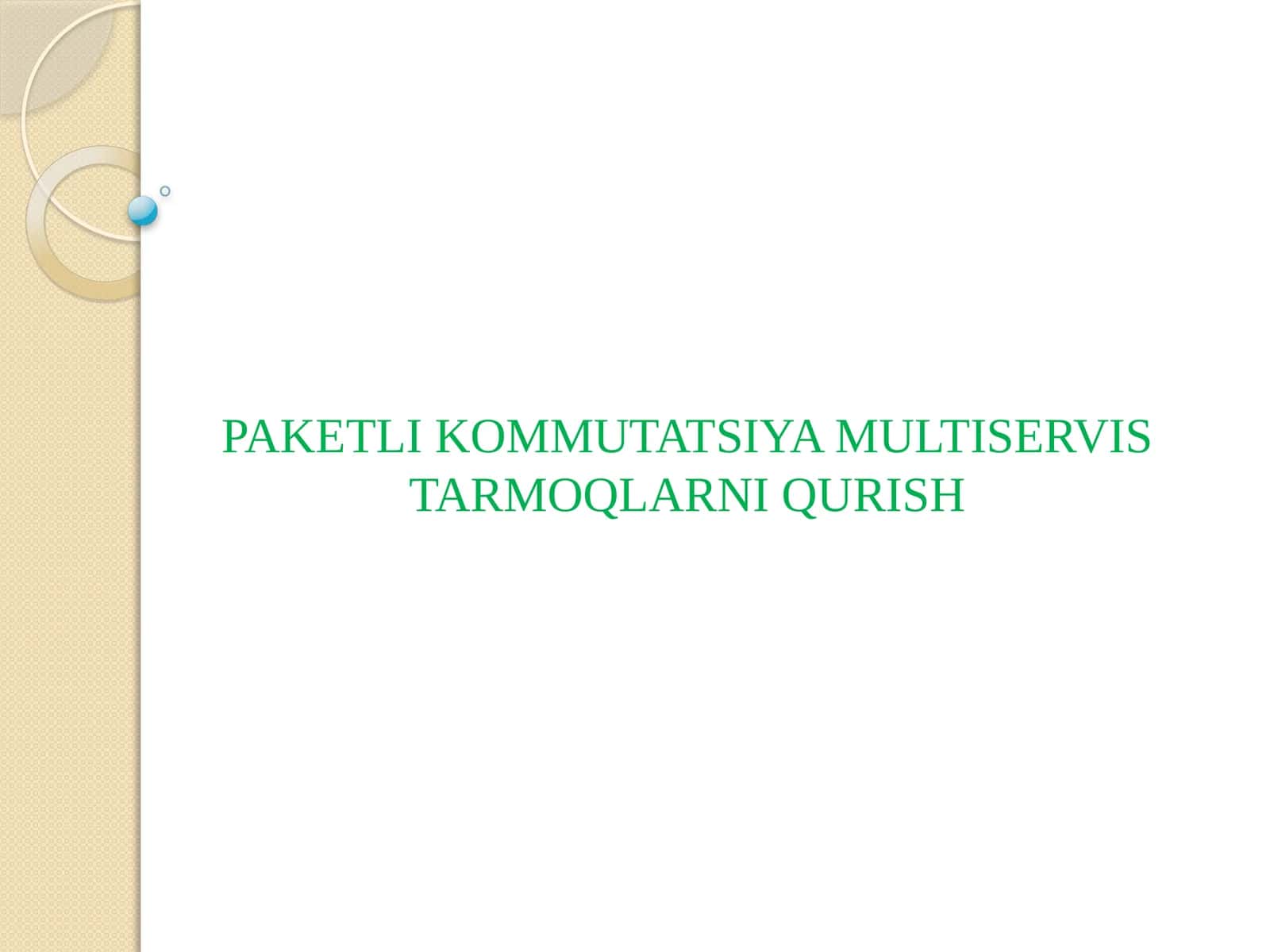 PAKETLI KOMMUTATSIYA MULTISERVIS TARMOQLARNI QURISH