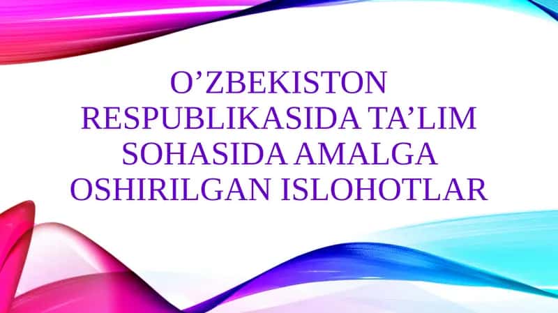 Madaniy-ma’naviy va ta’lim sohasidagi islohotlar