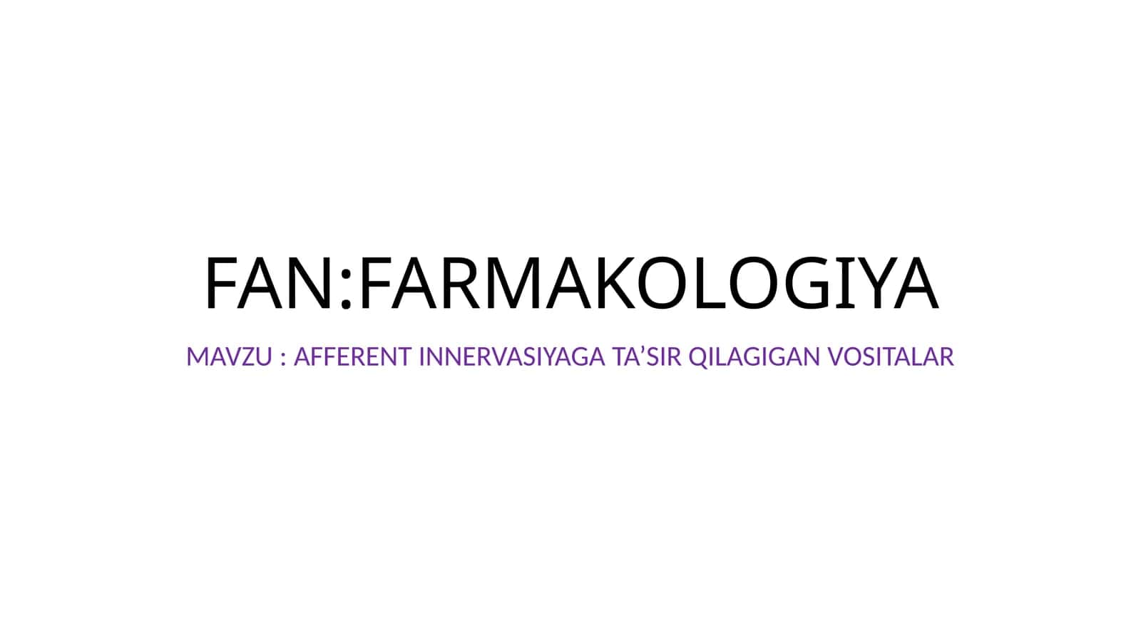 AFFERENT INNERVASIYAGA TA’SIR QILAGIGAN VOSITALAR