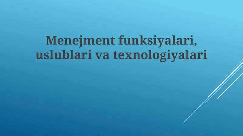 Menejmentfunksiyalari,uslublarivatexnologiyalari