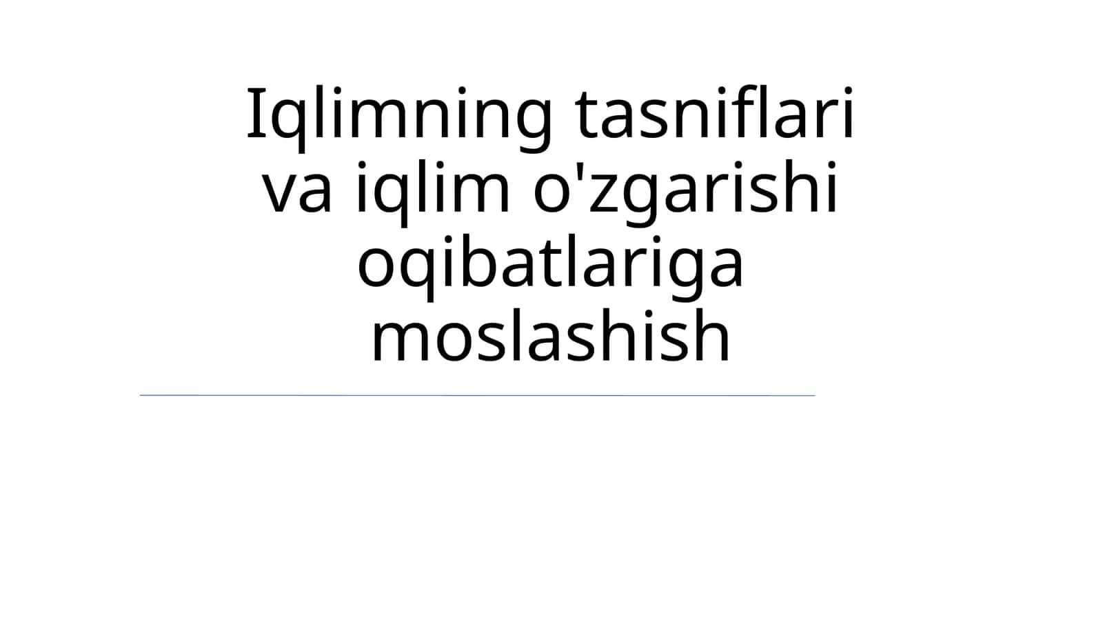 Iqlimning tasniflari va iqlim o'zgarishi oqibatlariga moslashish