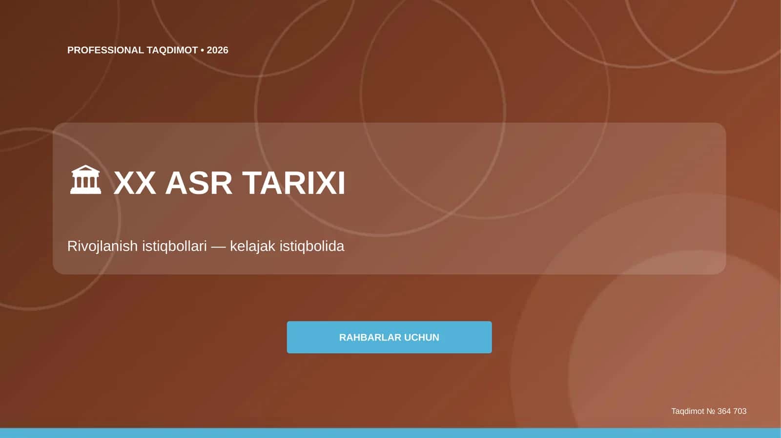 XX ASR TARIXI Rivojlanish istiqbollari - Kelajak istiqbolida RAHBARLAR UCHUN