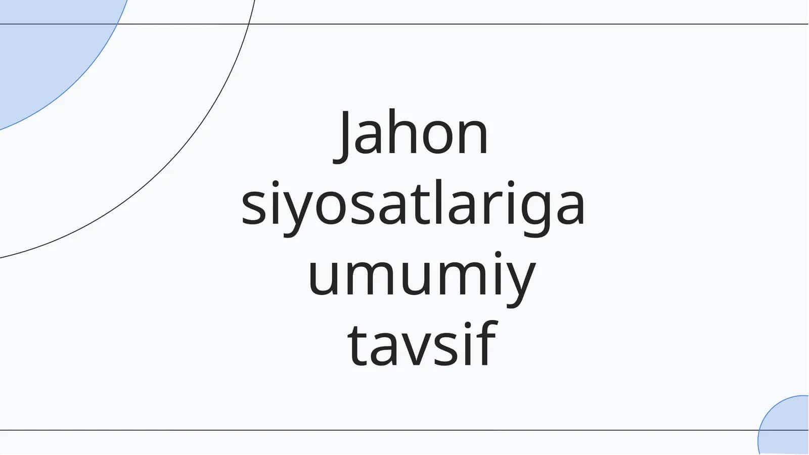 Jahon siyosatlariga umimiy tavsif