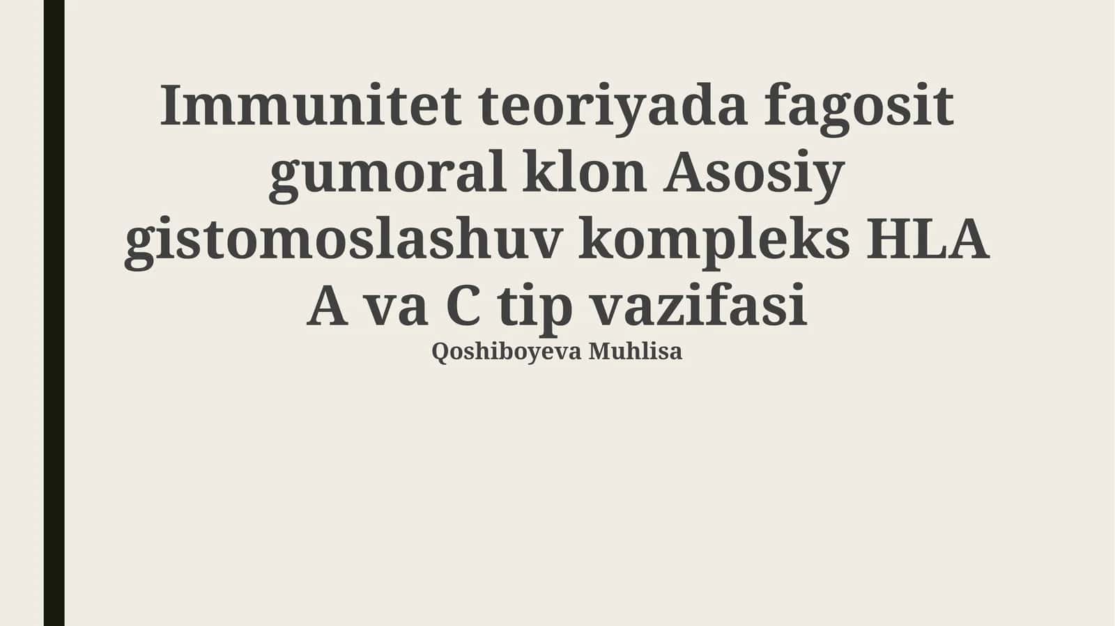 Immunitet teoriyada fagosit gumoral klon Asosiy gistomoslashuv kompleks HLA A va C tip vazifasi