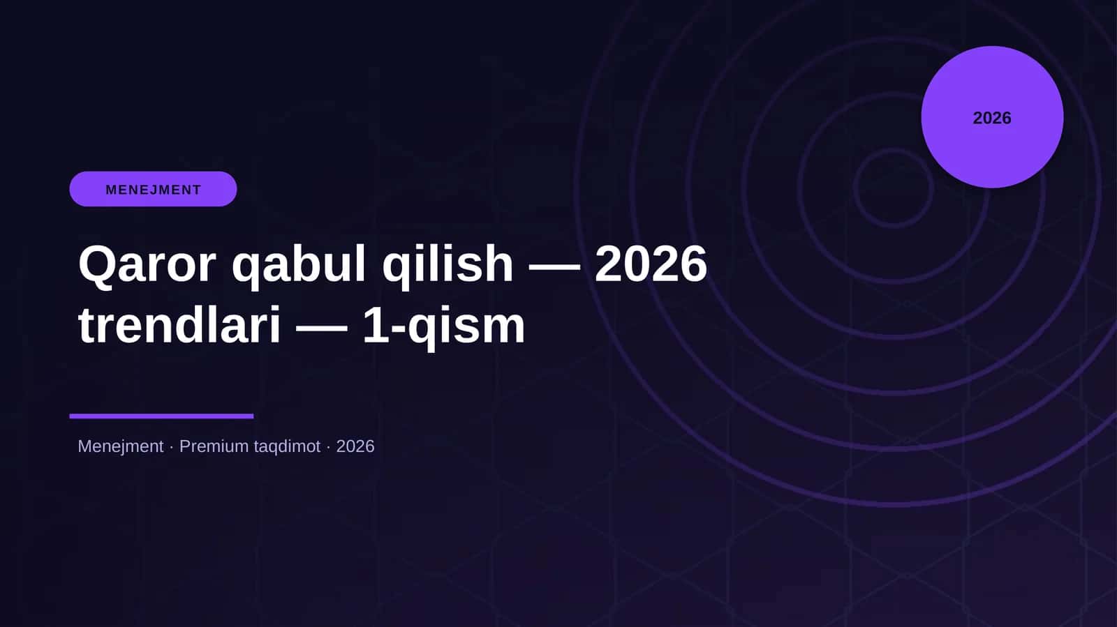 Qaror qabul qilish — 2026 trendlari — 1-qism