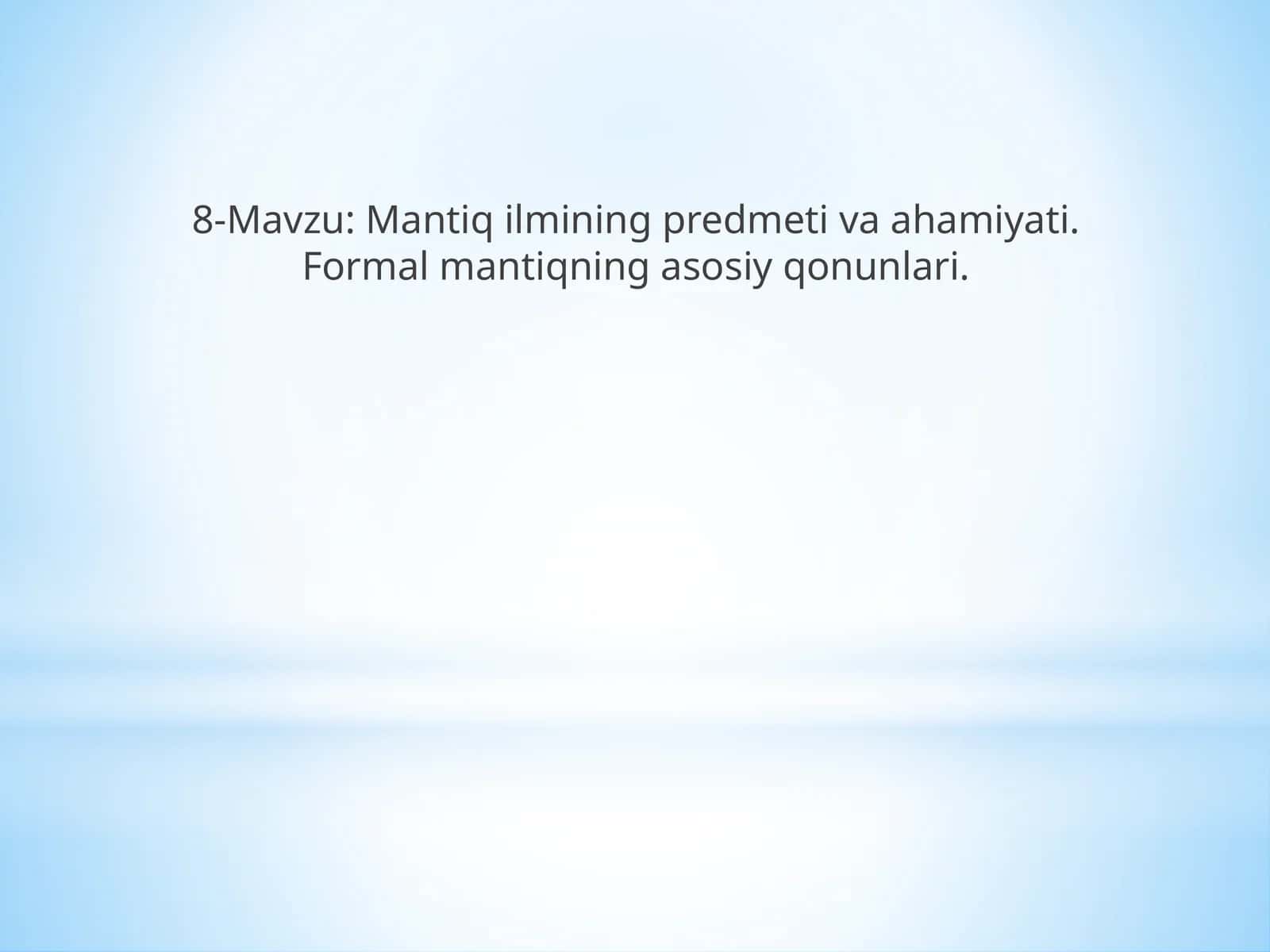 Mantiq ilmining predmeti va ahamiyati