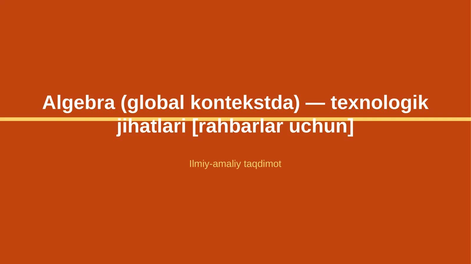 Algebra (global kontekstda) — texnologik jihatlari [rahbarlar uchun]