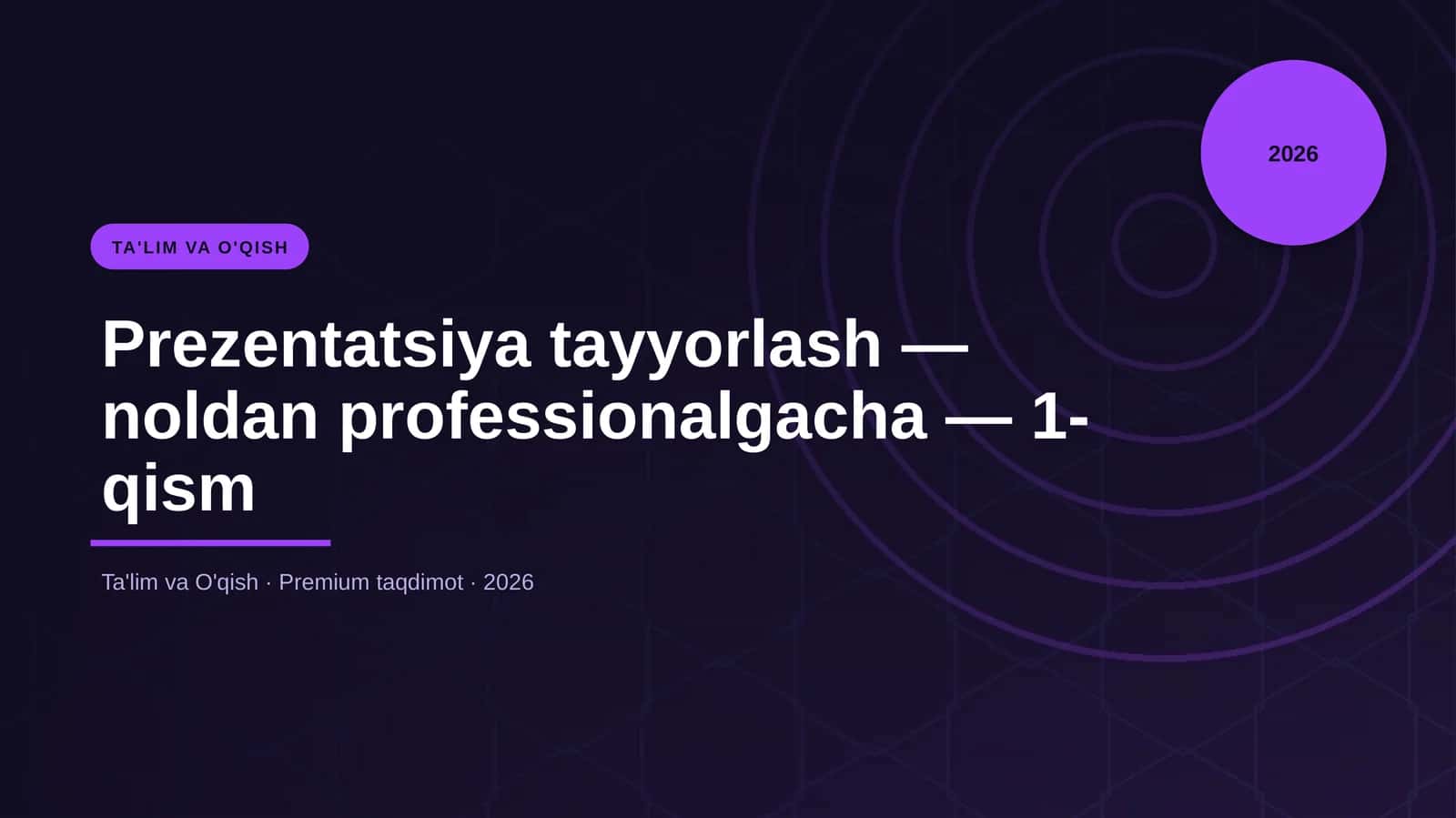 Prezentatsiya tayyorlash — noldan professionalgacha — 1-qism