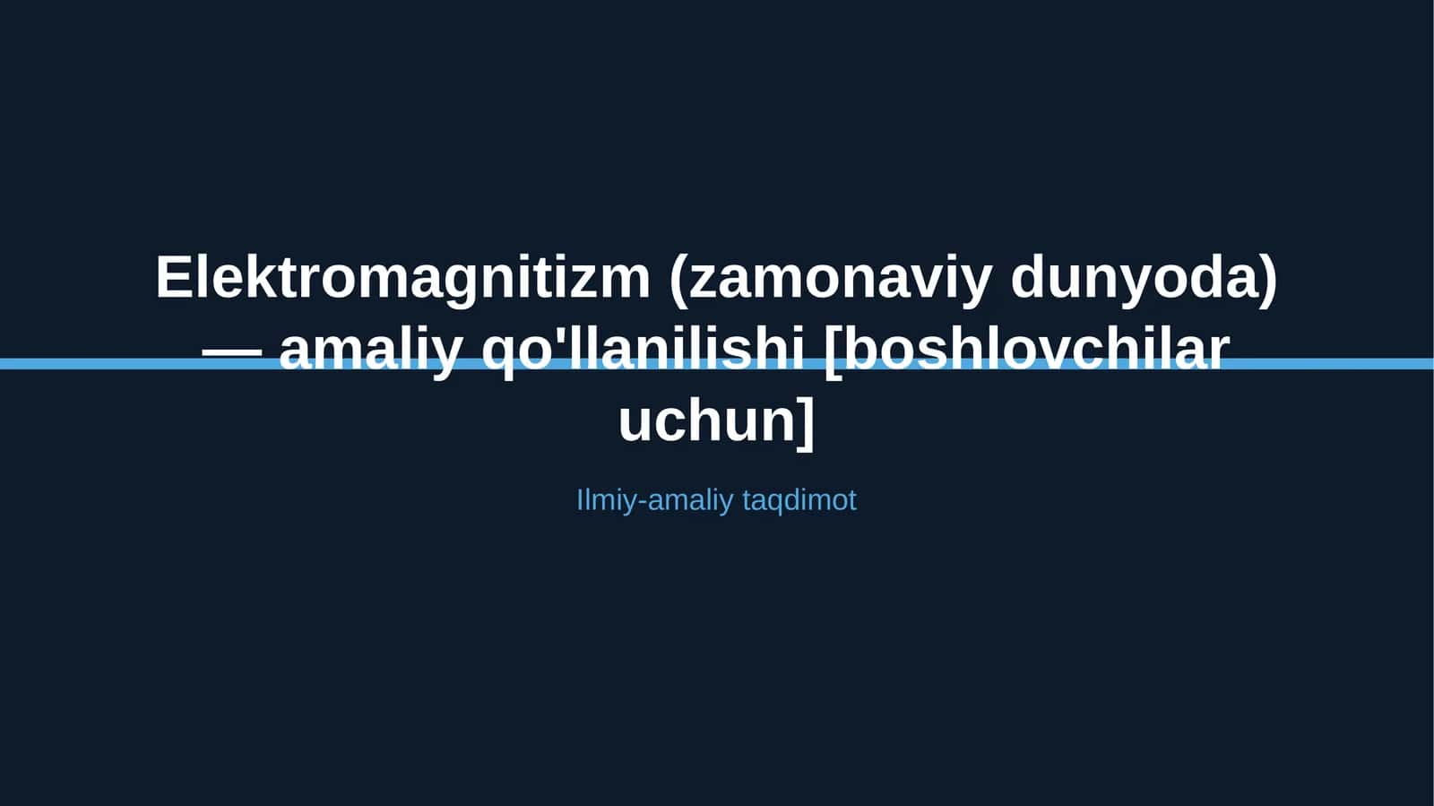 Elektromagnitizm (zamonaviy dunyoda) — amaliy qo'llanilishi [boshlovchilar uchun]