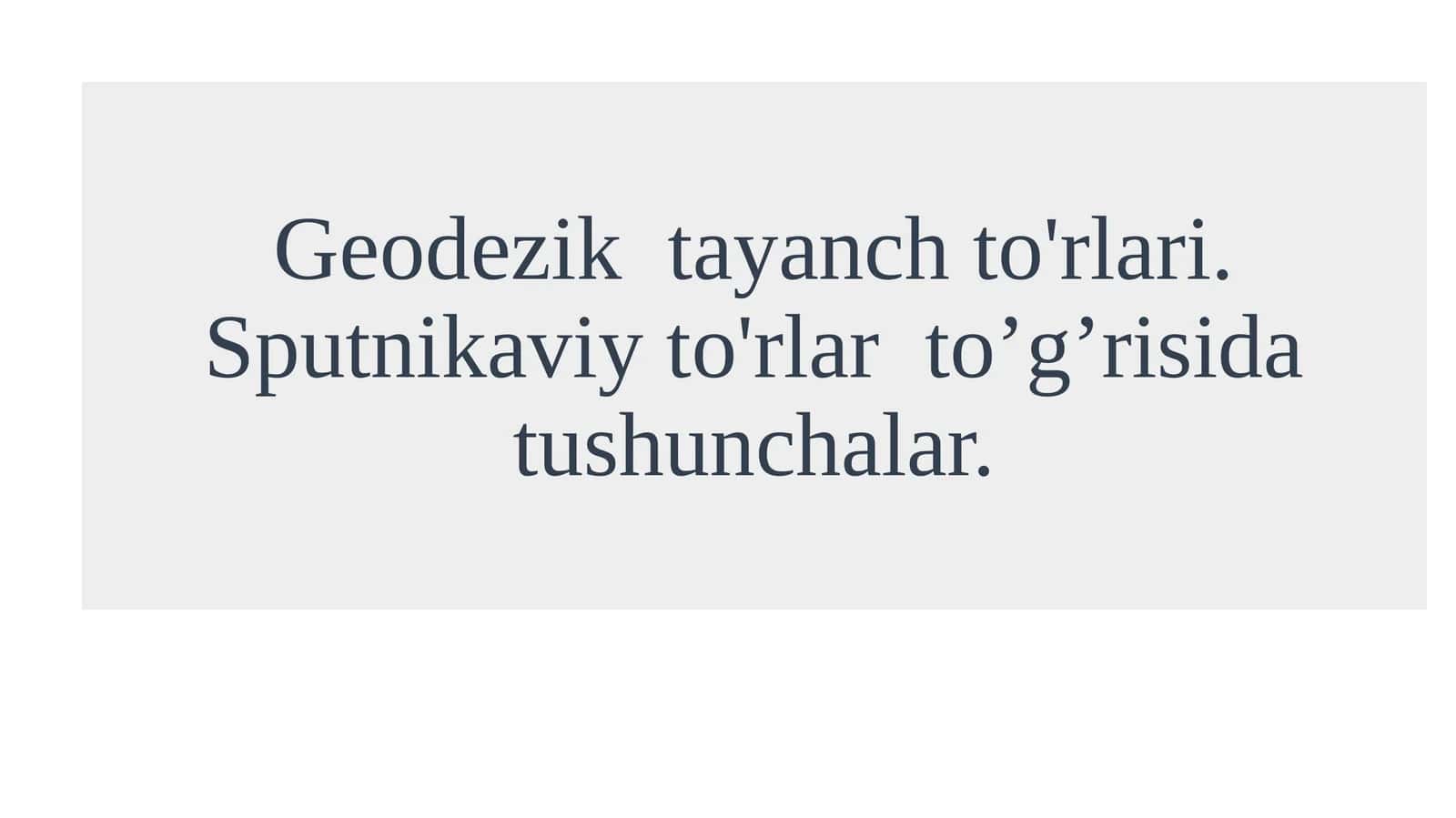 Geodezik tarmoqlar va ularning ahamiyati