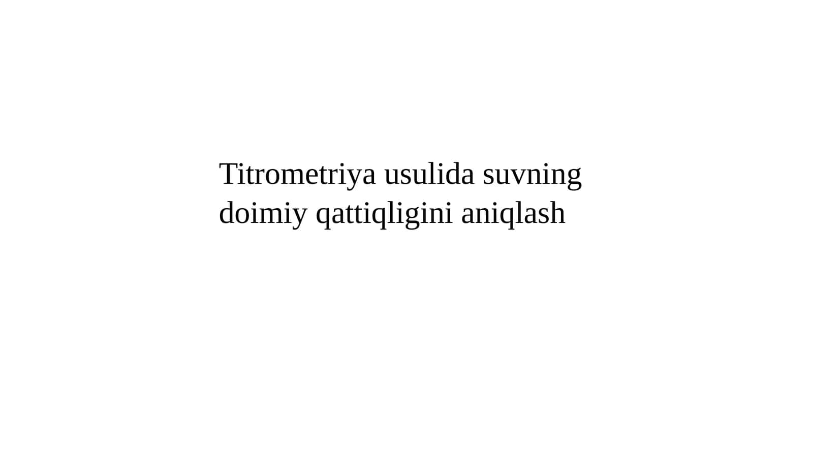 Titrometriya usulida suvning doimiy qattiqligini aniqlash