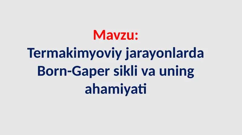 Termakimyoviy jarayonlarda Born-Gaper sikl va uning ahamiyati