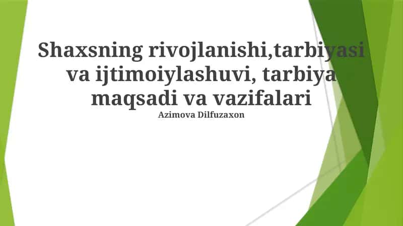Shaxsning rivojlanishi,tarbiyasi va ijtimoiylashuvi, tarbiya maqsadi va vazifalari. Ta'lim shaxsiy va ijtimoiy maqsadlarga erishish vositasi sifatida xizmat qiladi. U bolalik va ijtimoiylashuv orqali qadriyatlar, e'tiqodlar va ijtimoiy ko'nikmalarni shakllantiradi