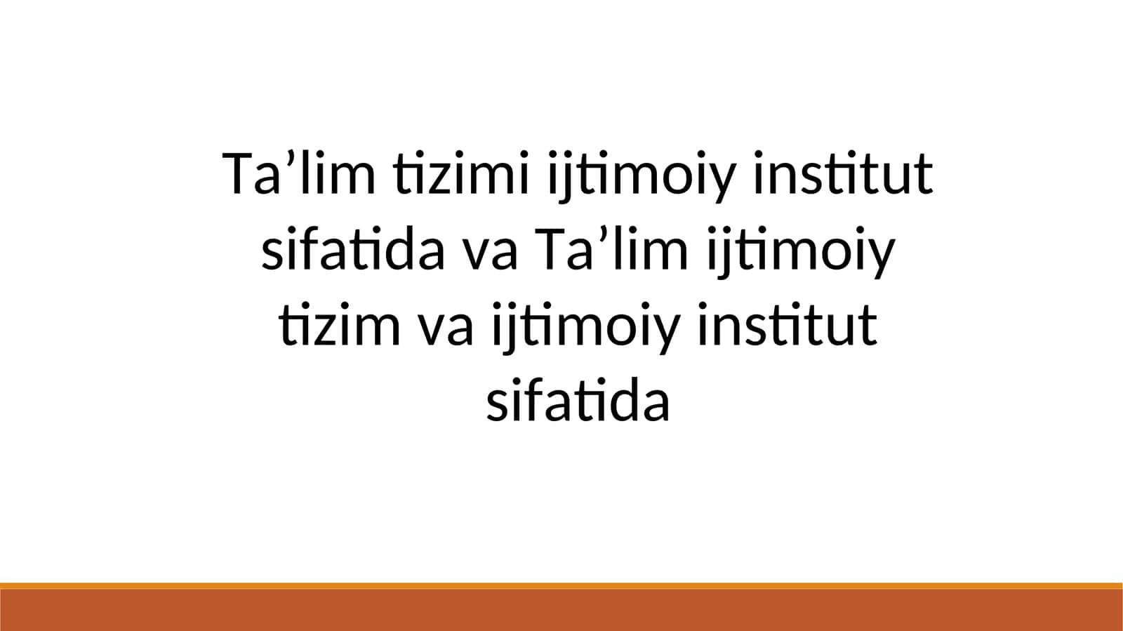 Taʼlim tizimi ijtimoiy institut sifatida va Taʼlim ijtimoiy tizim va ijtimoiy institut sifatida