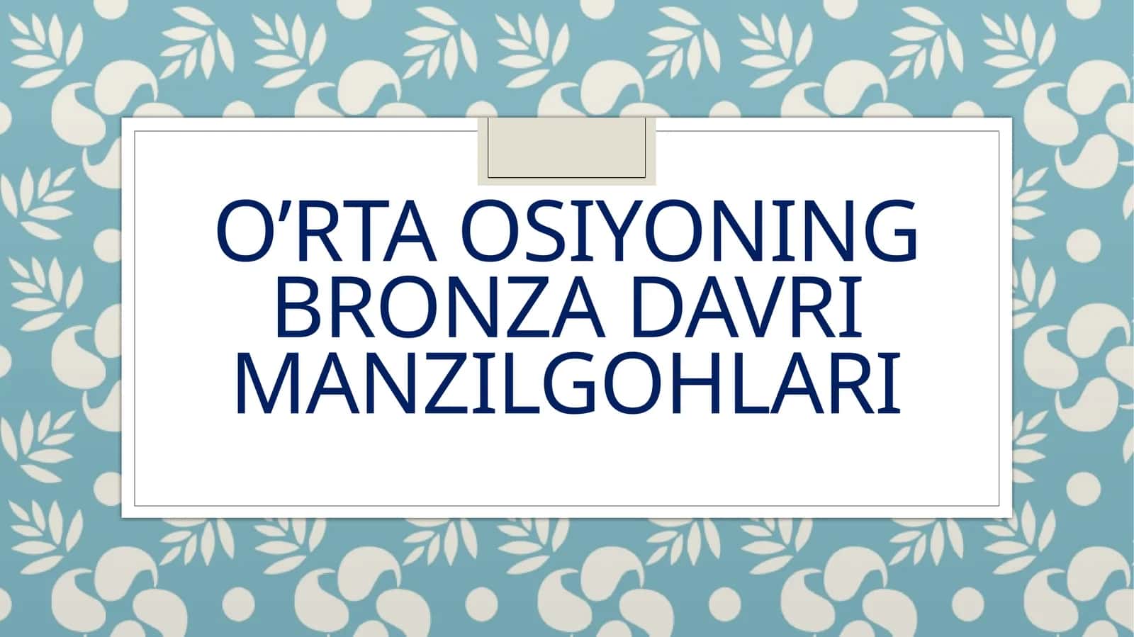 O'rta osiyoning bronza davri manzilgohlari
