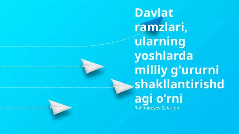 Davlat ramzlari: Tarix, ahamiyat va yoshlar idroki