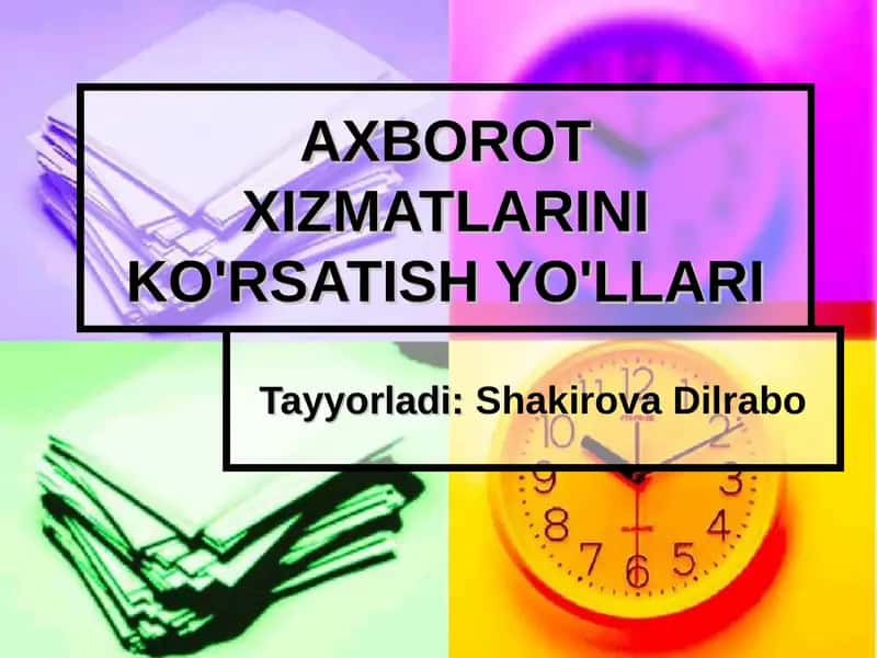 Axborot xizmatlarini ko'rsatish yo'llari