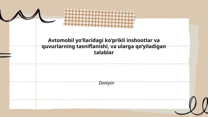 Avtomobil yo‘llaridagi ko‘prikli inshootlar va quvurlarning tasniflanishi, va ularga qo‘yiladigan talablar