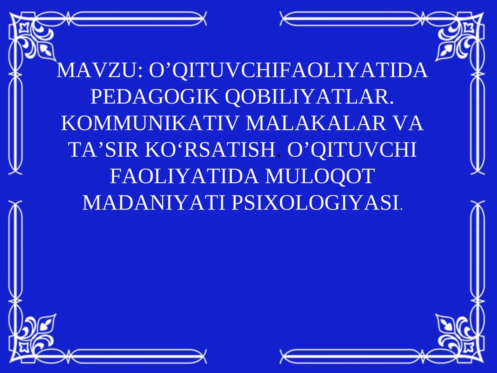 O’QITUVCHIFAOLIYATIDA PEDAGOGIK QOBILIYATLAR