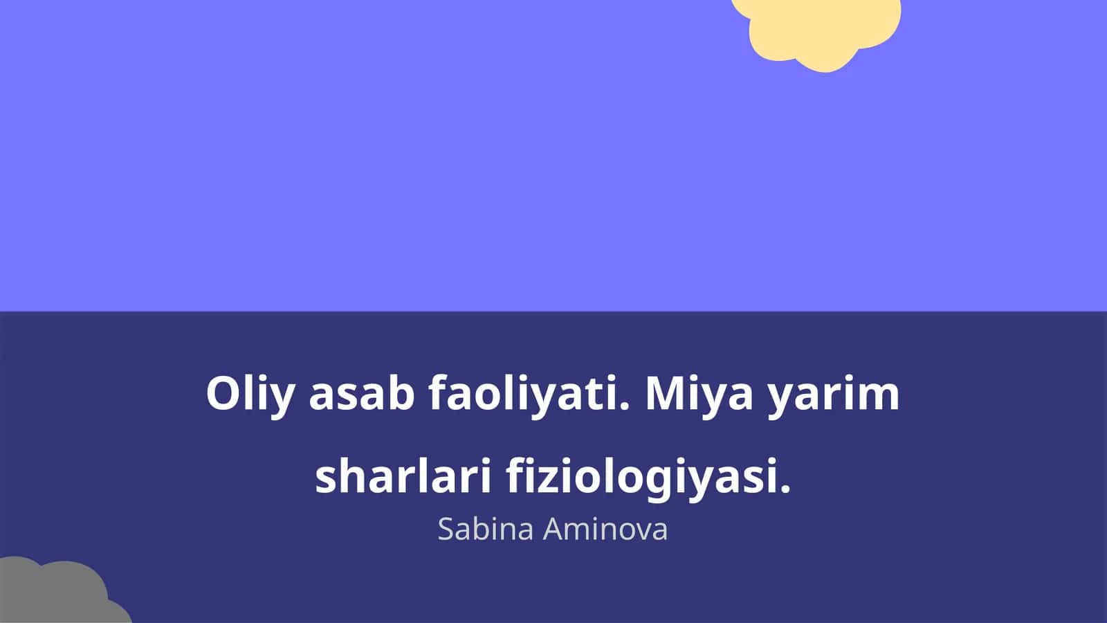 Oliy asab faoliyati. Miya yarim sharlari fiziologiyasi