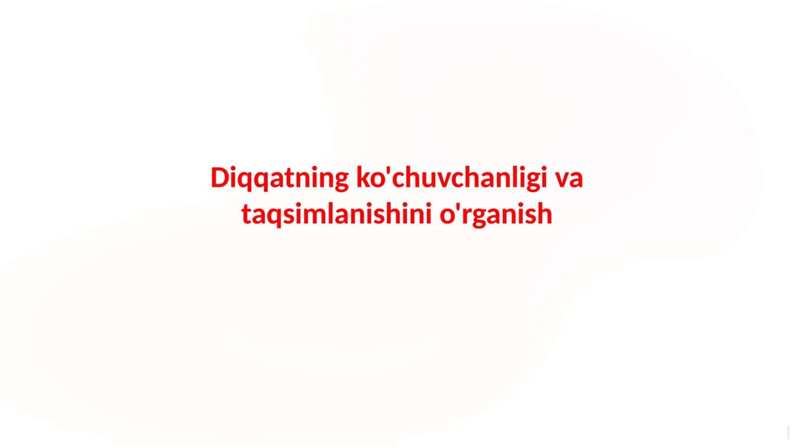 Diqqatning ko'chuvchanligi va taqsimlanishini o'rganish