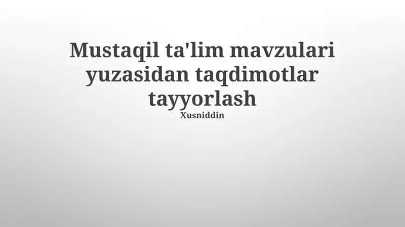 Mustaqil O'rganish Mavzularida Taqdimot Tayyorlashning Bosqichlari