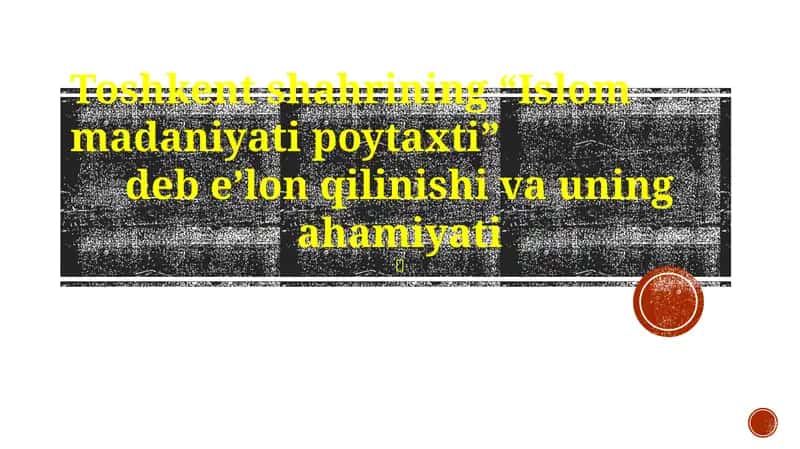 Toshkent – Islom Madaniyatining Poytaxti: Tarix va Meros