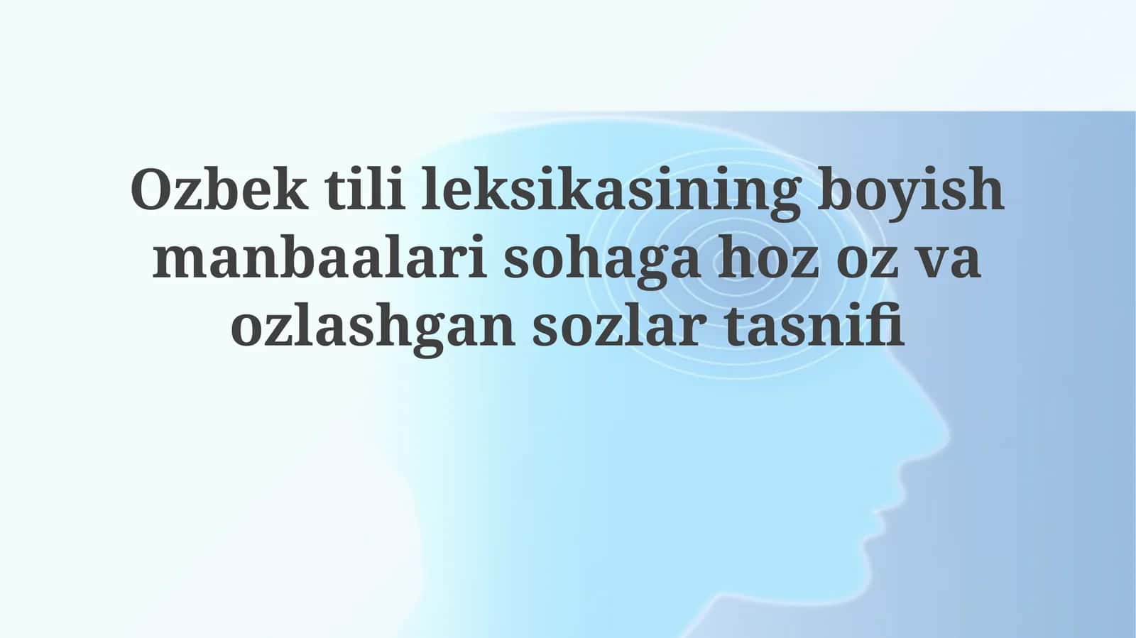 O'zbek tilining lug'at boyligini oshirish manbalari