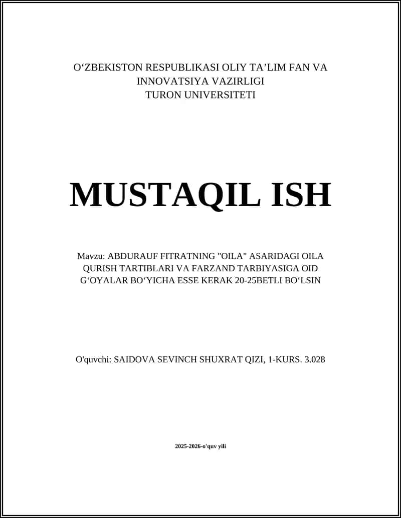 Abdurauf Fitratning "OILA" ASARIDAGI OILA QURISH TARTIBLARI VA FARZAND TARBIYASIGA OID GʻOYALAR BOʻYICHA ESSE KERAK