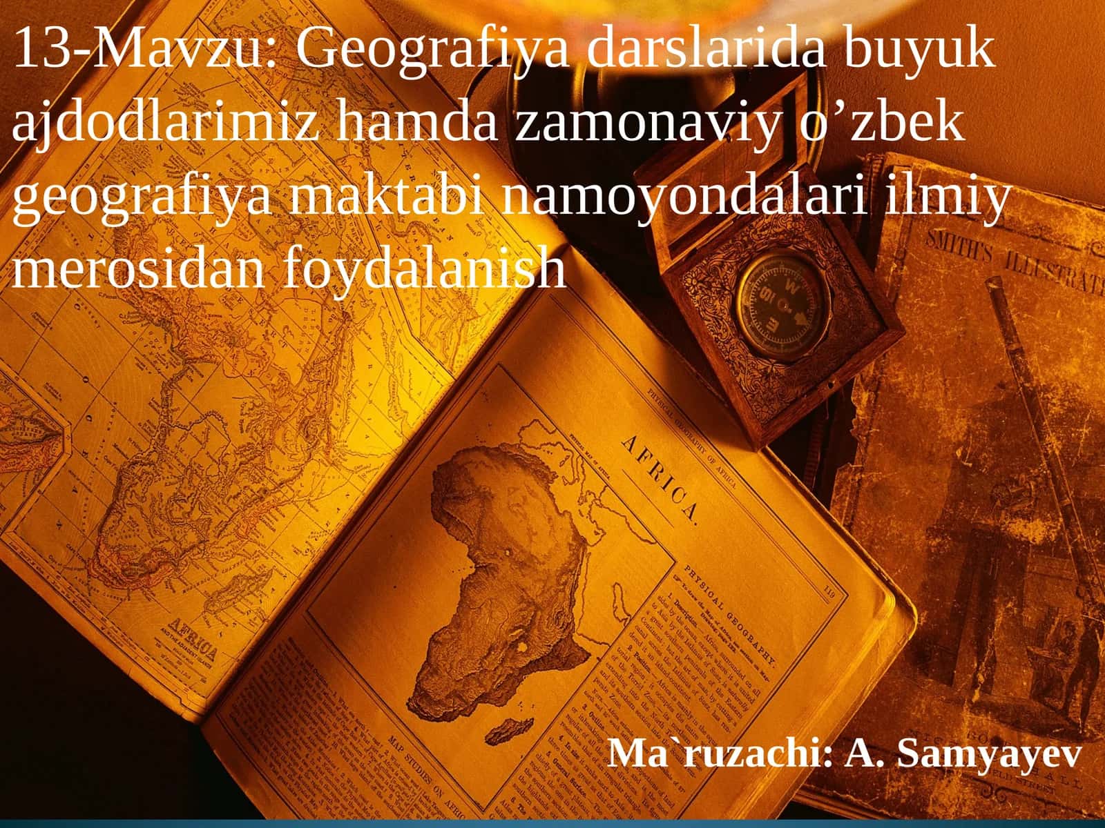 Geografiyadarslaridabuyukajdodlarimizhamdazamonaviyo’zbekgeografiyamaktabinamoyondalariilmiymerosidanfoydalanish