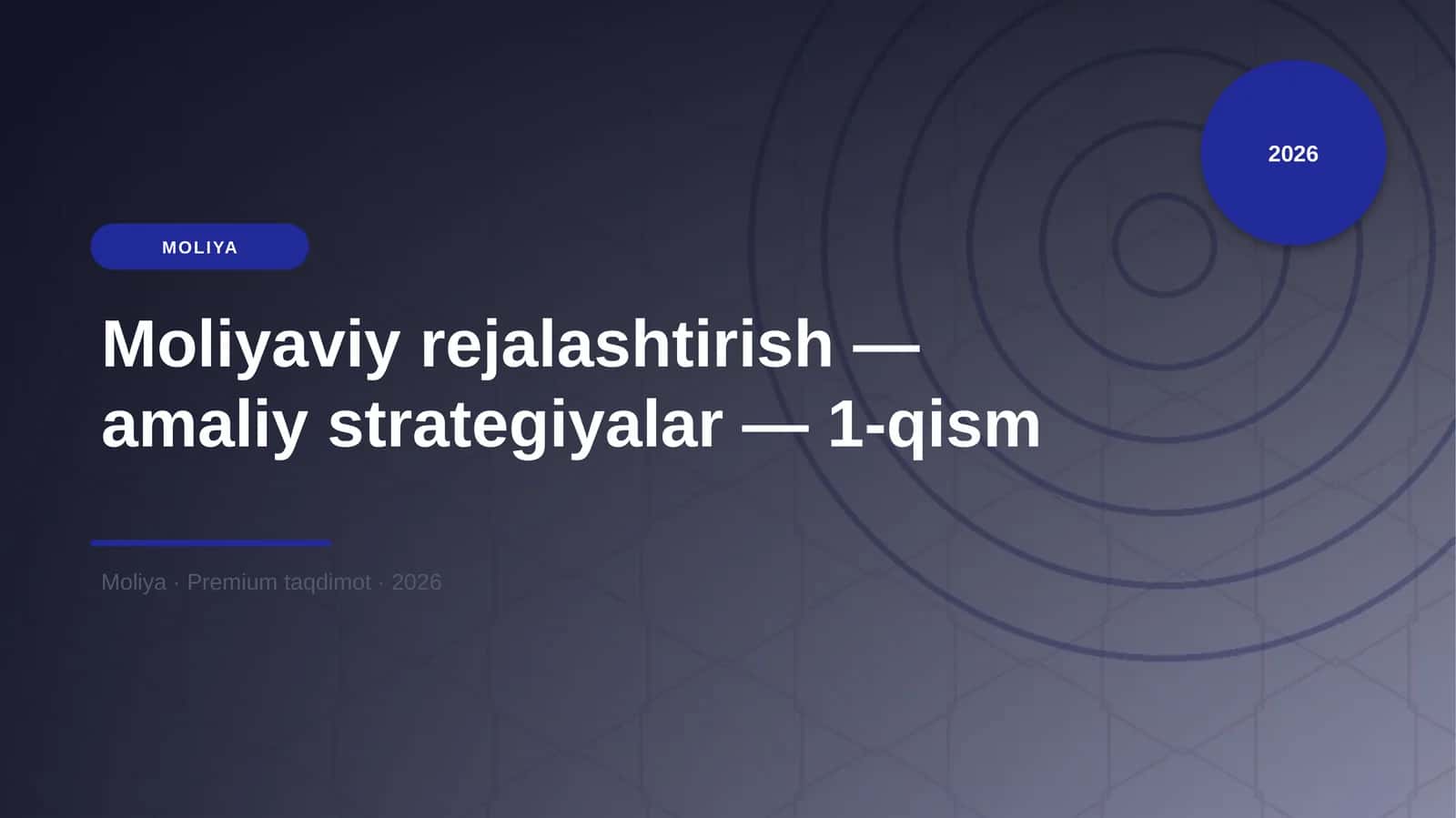 Moliyaviy rejalashtirish — amaliy strategiyalar — 1-qism
